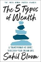 The 5 Types of Wealth: A Transformative Guide to Design Your Dream Life (Hardback)
