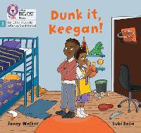 Dunk it, Keegan!: Phase 3 Set 1 - Big Cat Phonics for Little Wandle Letters and Sounds Revised (Paperback)