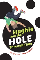 Hughie and the Hole Through Time: Fluency 7 - Big Cat for Little Wandle Fluency (Paperback)