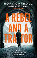 A Rebel and a Traitor: A Fugitive, the Manhunt and the Birth of the IRA (Hardback)