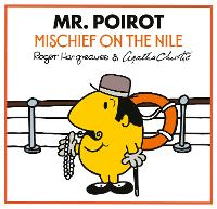 Mr. Poirot: Mystery on the Nile - Mr Men Little Miss Agatha Christie Mysteries (Hardback)