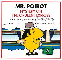 Mr. Poirot: Mystery on the Opulent Express - Mr Men Little Miss Agatha Christie Mysteries (Hardback)