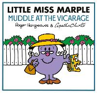 Little Miss Marple: Muddle at the Vicarage - Mr Men Little Miss Agatha Christie Mysteries (Hardback)