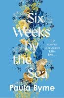 Six Weeks by the Sea (Hardback)