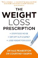 The Weight Loss Prescription: Stop Food Noise. Get off Glp-1s Safely. Lose Weight for Good. (Paperback)