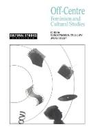 Off-Centre: Feminism and Cultural Studies - Cultural Studies Birmingham (Paperback)