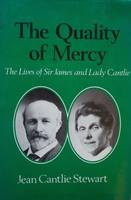 The Quality of Mercy: The Lives of Sir James and Lady Cantlie (Hardback)