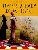 There's a Hair in My Dirt!: A Worm's Story (Paperback)