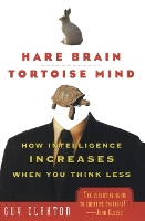 Hare Brain, Tortoise Mind: How Intelligence Increases When You Think Less (Paperback)