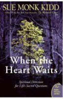 When The Heart Waits: Spiritual Direction For Life's Sacred Questions (Paperback)