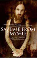 Save ME from Myself: How I Found God, Quit Korn, Kicked Drugs, and Lived to Tell My Story (Hardback)