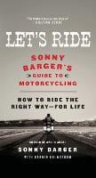 Let's Ride: Sonny Barger's Guide to Motorcycling (Paperback)