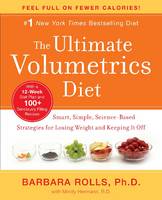 The Ultimate Volumetrics Diet Plan: Smart, Simple, Science-Based Strategies for Losing Weight and Keeping It Off (Hardback)