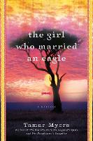 The Girl Who Married An Eagle: A Novel (Paperback)