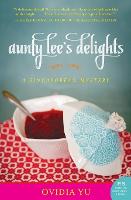 Aunty Lee's Delights: A Singaporean Mystery - The Aunty Lee Series 1 (Paperback)