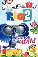 Rio 2: Vacation in the Wild - I Can Read Level 2 (Paperback)