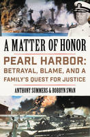 A Matter of Honor: Pearl Harbor: Betrayal, Blame, and a Family's Quest for Justice (Hardback)