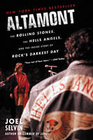 Altamont: The Rolling Stones, the Hells Angels, and the Inside Story of Rock's Darkest Day (Paperback)