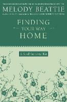 Finding Your Way Home: A Soul Survival Kit (Paperback)