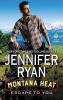 Montana Heat: Escape to You: A Montana Heat Novel - Montana Heat (Paperback)