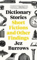Dictionary Stories: Short Fictions and Other Findings (Paperback)