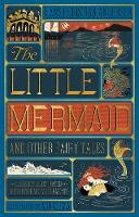 The Little Mermaid and Other Fairy Tales (MinaLima Edition): (Illustrated with Interactive Elements) (Hardback)