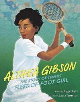 Althea Gibson: The Story of Tennis' Fleet-of-Foot Girl (Hardback)