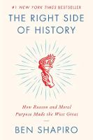 The Right Side of History: How Reason and Moral Purpose Made the West Great (Paperback)