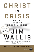 Christ in Crisis: Why We Need to Reclaim Jesus [Large Print] (Paperback)