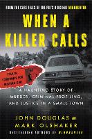 When a Killer Calls: A Haunting Story of Murder, Criminal Profiling, and Justice in a Small Town - Cases of the FBI's Original Mindhunter (Paperback)