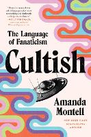Cultish: The Language of Fanaticism (Paperback)