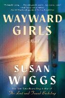 Wayward Girls: A Novel (Hardback)