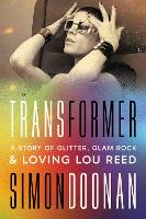 Transformer: A Story of Glitter, Glam Rock, and Loving Lou Reed (Hardback)