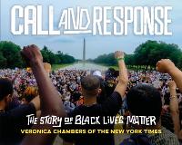 Call and Response: The Story of Black Lives Matter (Paperback)