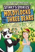 Stinky's Stories #4: Moldylocks and The Three Bears - Stinky's Stories (Paperback)