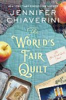 The World's Fair Quilt: An Elm Creek Quilts Novel - The Elm Creek Quilts Series (Hardback)