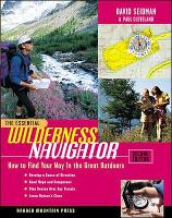The Essential Wilderness Navigator: How to Find Your Way in the Great Outdoors, Second Edition (Paperback)