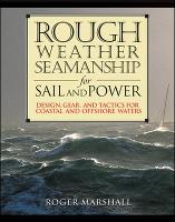 Rough Weather Seamanship for Sail and Power (Hardback)