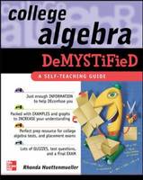 College Algebra Demystified: A Self-teaching Guide - Demystified (Paperback)
