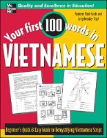 Your First 100 Words in Vietnamese: Beginner's Quick and Easy Guide to Demystifying Vietnamese Script - Your First 100 Words In!Series (Paperback)