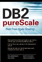 DB2 pureScale: Risk Free Agile Scaling (Paperback)