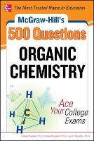 McGraw-Hill's 500 Organic Chemistry Questions: Ace Your College Exams (Paperback)