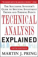 Technical Analysis Explained, Fifth Edition: The Successful Investor's Guide to Spotting Investment Trends and Turning Points (Hardback)