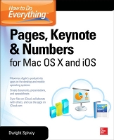 How to Do Everything: Pages, Keynote & Numbers for OS X and iOS (Paperback)