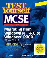 Test Yourself MCSE Migrating From NT 4.0 TO Windows 2000 (Exam 70-222)