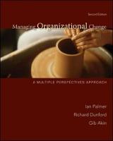 Managing Organizational Change: A Multiple Perspectives Approach (Paperback)