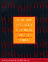 Madhur Jaffrey's Ultimate Curry Bible: the definitive curry cookbook from the Queen of Curry (Hardback)