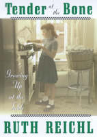 Tender at the Bone: Growing Up at the Table (Hardback)