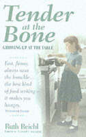 Tender at the Bone: Growing Up at the Table (Paperback)
