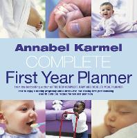 Annabel Karmel's Complete First Year Planner (Hardback)